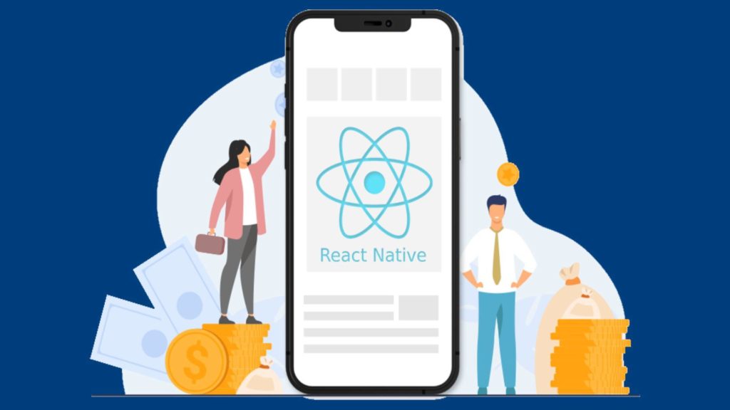Understanding React Native App and Its Benefits